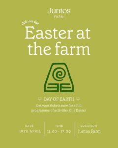 Easter at Juntos Farm: Earth Day Saturday 19th